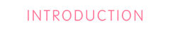 INTRODUCTION